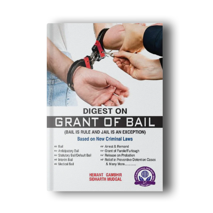 DIGEST ON GRANT OF BAIL (BAIL IS A RULE JAIL IS AN EXCEPTION)