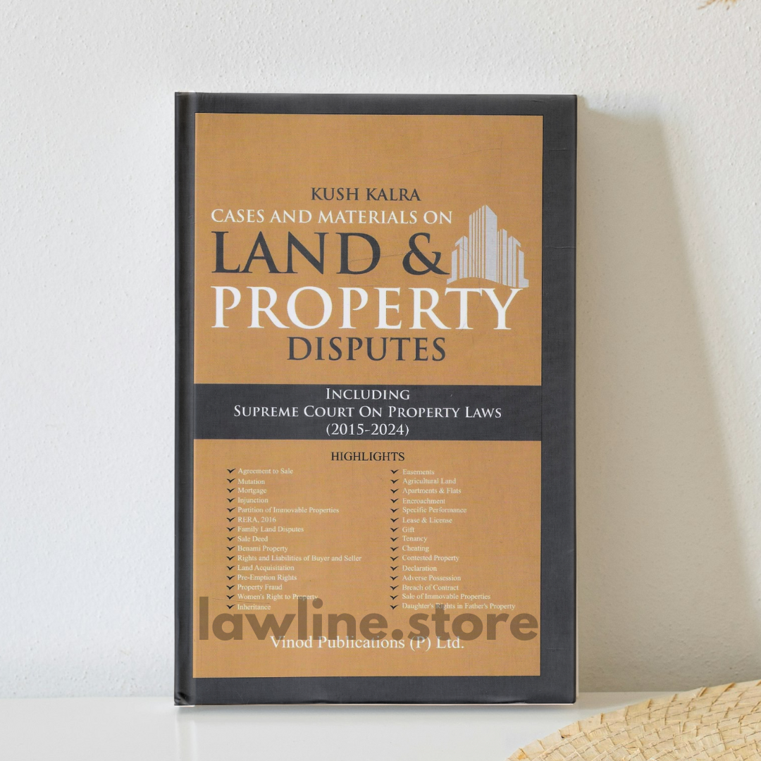 Cases & Materials on Land & Property Disputes including Supreme Court on Property Laws (2015-2024)