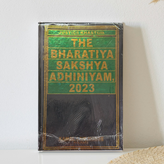 Justice Khastgir's Commentary on The Bharatiya Sakshya Adhiniyam, 2023