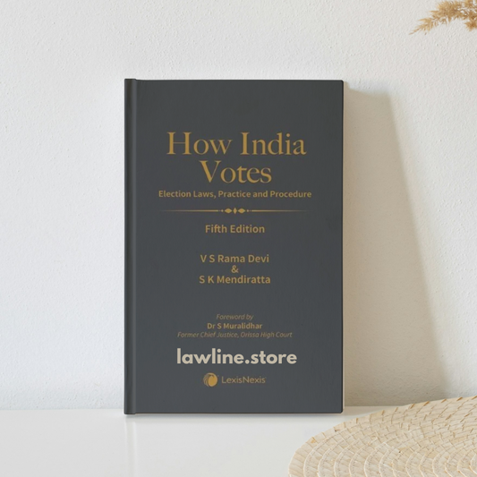 How India Votes - Election Laws, Practice & Procedure