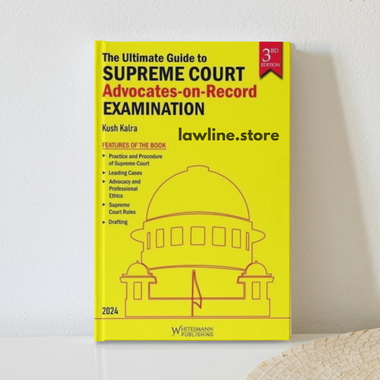 The Ultimate Guide to Supreme Court Advocates-on-Record Examination by Kush Kalra