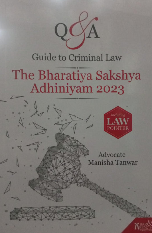 Guide to Criminal Law The Bharatiya Sakshya Adhiniyam 2023
