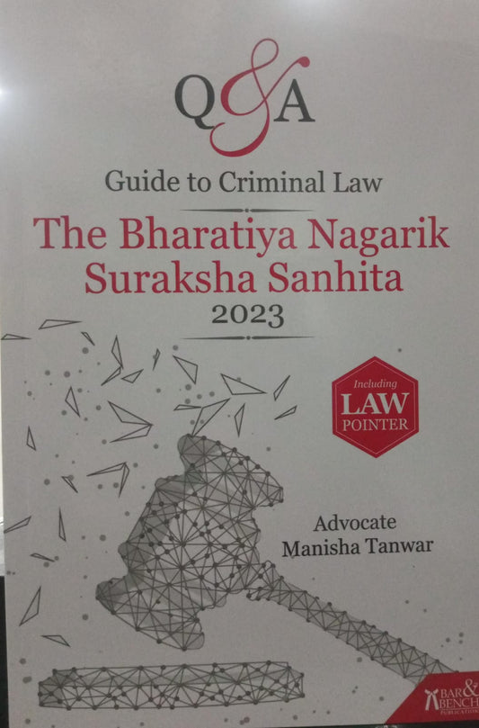 Guide to Criminal Law The Bharatiya Nagarik Suraksha Sanhita 2023