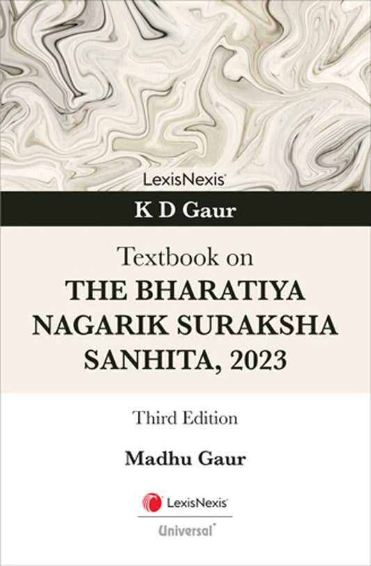The Bharatiya Nagarik Suraksha Sanhita (By - K D Gaur)