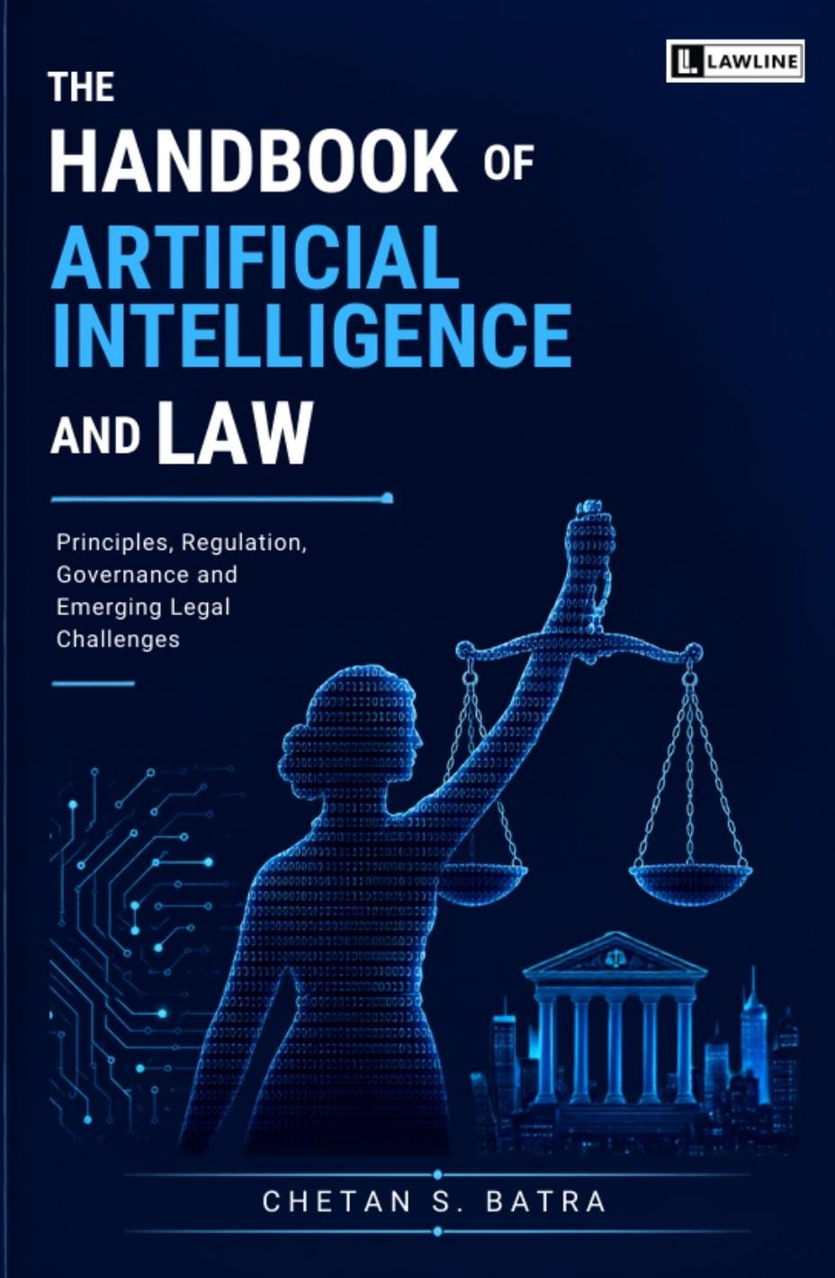 The Handbook of Artificial Intelligence and Law By Chetan Batra