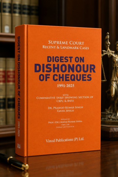 Digest on Dishonour of Cheques (1991-2025)
